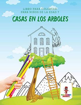 portada Casas en los Arboles: Libro Para Colorear Para Niños de la Edad 7 (in Spanish)