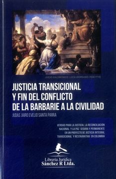 portada JUSTICIA TRANSICIONAL Y FIN DEL CONFLICTO DE LA BARBARIE A LA CIVILIDAD