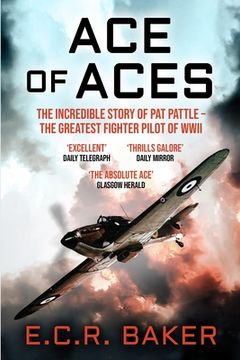 portada Ace of Aces: The Incredible Story of pat Pattle - the Greatest Fighter Pilot of Wwii (Ace Pilots of World war ii) (in English)