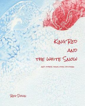 portada King Red and the white Snow: and other tales for children (en Inglés)