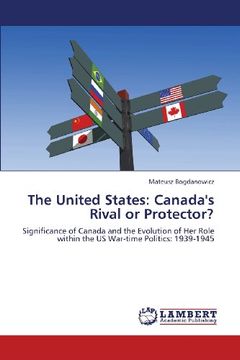 portada The United States: Canada's Rival or Protector?