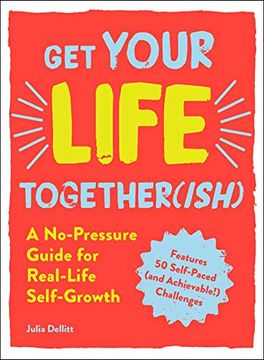 portada Get Your Life Together(Ish): A No-Pressure Guide for Real-Life Self-Growth 