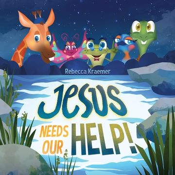 portada Jesus Needs Our Help! (en Inglés)