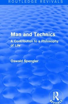 portada Routledge Revivals: Man and Technics (1932): A Contribution to a Philosophy of Life (in English)