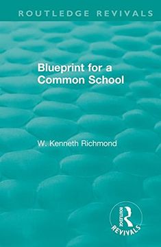 portada Blueprint for a Common School (Routledge Revivals) 