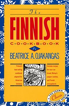 portada The Finnish Cookbook: Finland's Best-Selling Cookbook Adapted for American Kitchens Includes Recipes for Sour rye Bread, Bishop's Pepper coo (International Cookbook) (en Inglés)