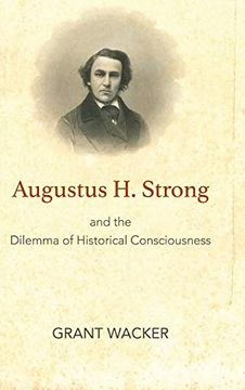 portada Augustus h. Strong and the Dilemma of Historical Consciousness (in English)