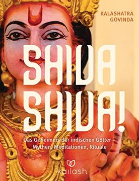 portada Shiva Shiva! Das Geheimnis der Indischen Götter - Mythen, Meditationen, Rituale (en Alemán)