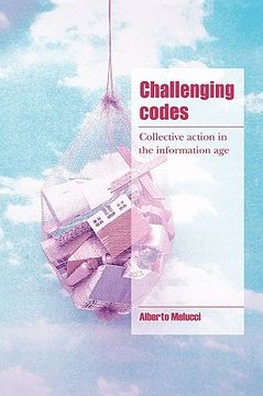 portada Challenging Codes: Collective Action in the Information age (Cambridge Cultural Social Studies) (en Inglés)