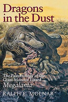 portada Dragons in the Dust: The Paleobiology of the Giant Monitor Lizard Megalania (Life of the Past) 