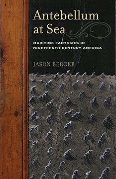portada Antebellum at Sea: Maritime Fantasies in Nineteenth-Century America (en Inglés)