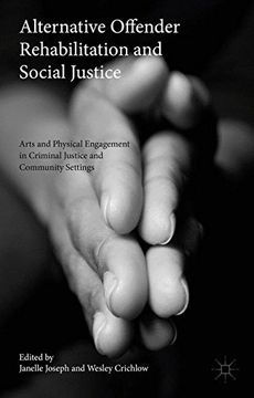 portada Alternative Offender Rehabilitation and Social Justice: Arts and Physical Engagement in Criminal Justice and Community Settings