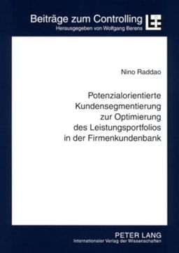 portada Potenzialorientierte Kundensegmentierung zur Optimierung des Leistungsportfolios in der Firmenkundenbank: Konzeption und Implementierung Einer. (in German)