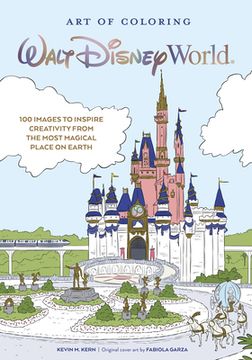 portada Art of Coloring: Walt Disney World: 100 Images to Inspire Creativity From the Most Magical Place on Earth (in English)