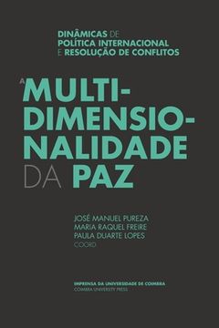 portada A Multidimensionalidade da Paz: Dinâmicas de Política Internacional e Resolução de Conflitos (en Portugués)