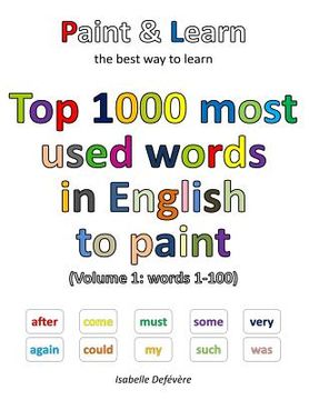 portada Top 1000 most used words in English to paint (Volume 1: words 1-100) (en Inglés)