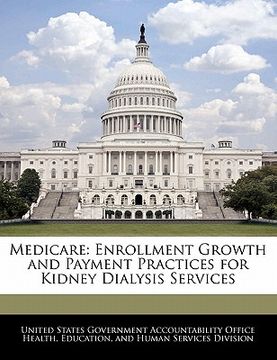 portada medicare: enrollment growth and payment practices for kidney dialysis services