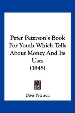 portada peter peterson's book for youth which tells about money and its uses (1848) (in English)