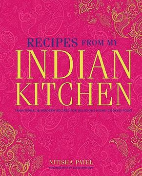 portada My Indian Kitchen: Traditional & Modern Recipes for Delicious Home-Cooked Food (en Inglés)