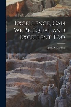 portada Excellence, Can We Be Equal and Excellent Too