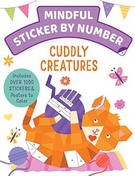 portada Mindful Sticker by Number: Cuddly Creatures: (Sticker Books for Kids, Activity Books for Kids, Mindful Books for Kids, Animal Books for Kids) (en Inglés)
