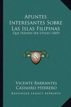 portada Apuntes Interesantes Sobre las Islas Filipinas: Que Pueden ser Utiles (1869)