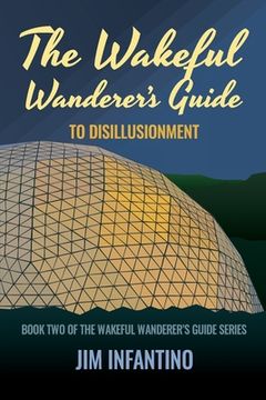 portada The Wakeful Wanderer's Guide: to Disillusionment (en Inglés)