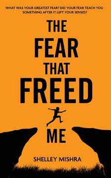 portada The Fear That Freed Me (en Inglés)