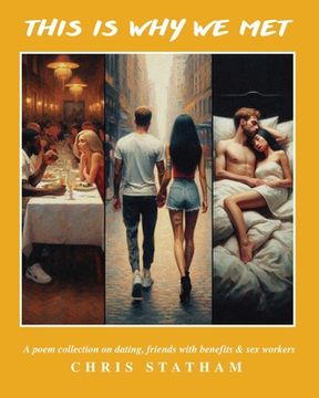 portada This is Why We Met: A Poetry Collection on Dating, Friends With Benefits & Sex Workers (en Inglés)