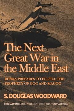 portada The Next Great war in the Middle East: Russia Prepares to Fulfill the Prophecy of gog and Magog (en Inglés)