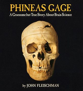 portada phineas gage,a gruesome but true story about brain science