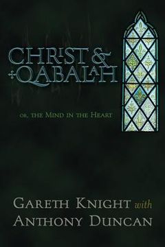 portada Christ & Qabalah: Or, the Mind in the Heart (in English)