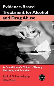 portada Evidence-Based Treatments for Alcohol and Drug Abuse: A Practitioner's Guide to Theory, Methods, and Practice (Practical Clinical Guids Series) (en Inglés)