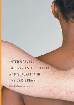 portada Interweaving Tapestries of Culture and Sexuality in the Caribbean (en Inglés)