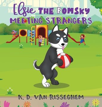portada Elsie the Pomsky: Meeting Strangers: Meeting Strangers 