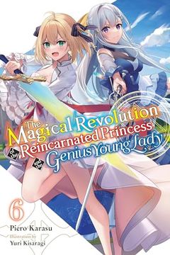 portada The Magical Revolution of the Reincarnated Princess and the Genius Young Lady. Vol. 6