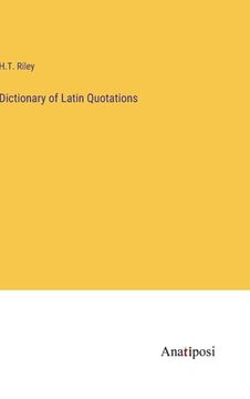 portada Dictionary of Latin Quotations (en Inglés)