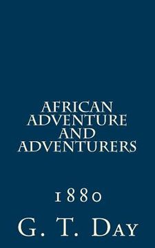 portada African Adventure and Adventurers: 1880