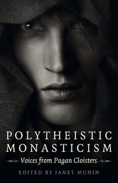 portada Polytheistic Monasticism: Voices from Pagan Cloisters (en Inglés)