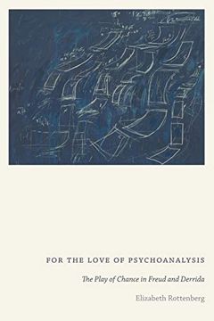 portada For the Love of Psychoanalysis: The Play of Chance in Freud and Derrida (in English)