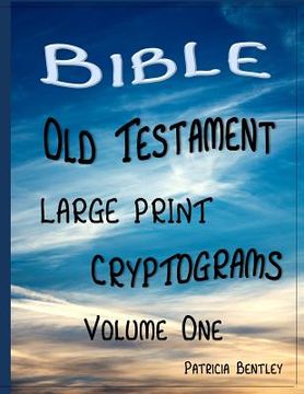 portada Bible Old Testament Large Print Cryptograms: Volume One (en Inglés)