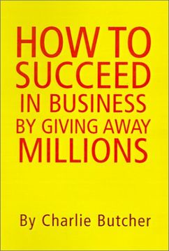 portada How to Succeed in Business by Giving Away Millions (en Inglés)