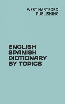 portada English Spanish Dictionary by Topics (en Inglés)