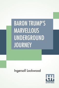 portada Baron Trump's Marvellous Underground Journey