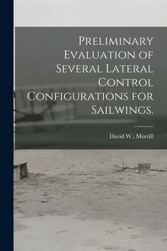 portada Preliminary Evaluation of Several Lateral Control Configurations for Sailwings. (en Inglés)