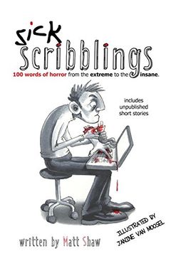 portada Sick Scribblings: 100 Word Horror Stories From the Extreme to the Insane (en Inglés)