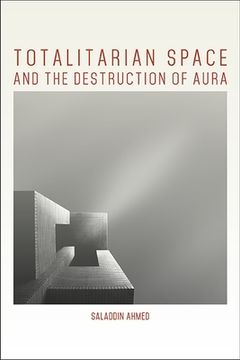 portada Totalitarian Space and the Destruction of Aura (en Inglés)