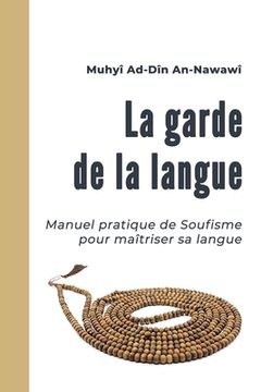 portada La garde de la langue: Manuel pratique de Soufisme pour maîtriser sa langue (en Francés)