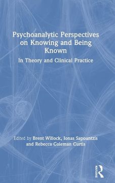 portada Psychoanalytic Perspectives on Knowing and Being Known: In Theory and Clinical Practice (en Inglés)