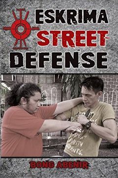 portada Eskrima Street Defense: Practical Techniques for Dangerous Situations (en Inglés)